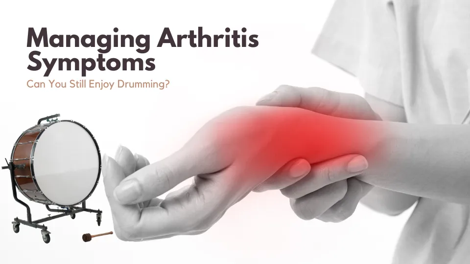 Can Drumming Cause Arthritis - Can You Still Enjoy Drumming
