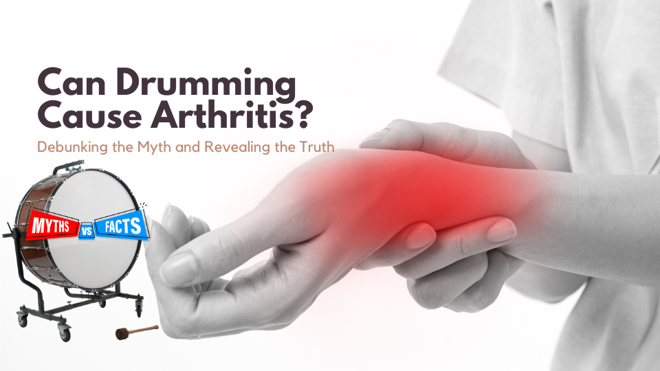 Can Drumming Cause Arthritis? 5 Myths and Powerful Truths